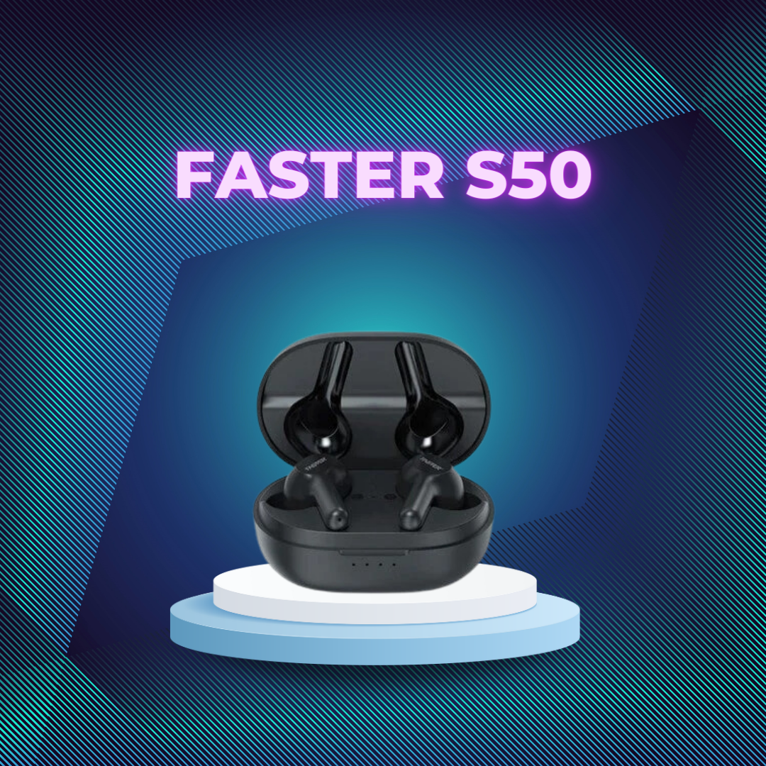 FASTER S50 EARBUDS